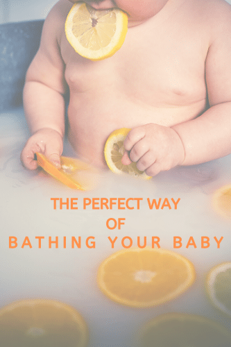 “The Perfect Way Of Bathing Your Baby

“