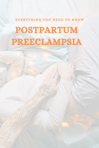 Everything You Need To Know About Postpartum Preeclampsia