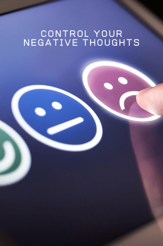 Control Your Negative Thoughts And Change Them With Positive One