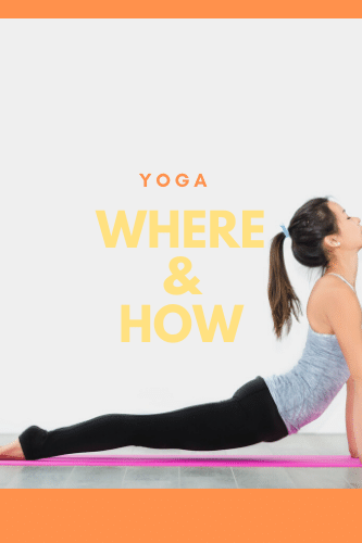 Yoga Where And How