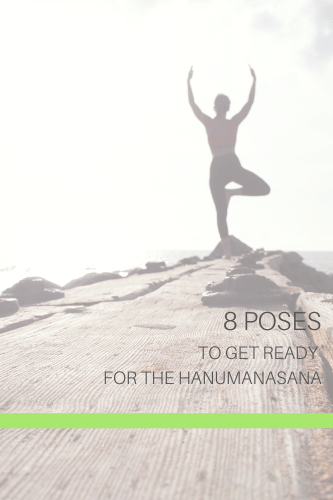 8 Poses To Get Ready For The Hanumanasana