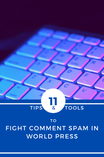 11 Dynamic Tips And Tools To Fight Comment Spam In Word Press