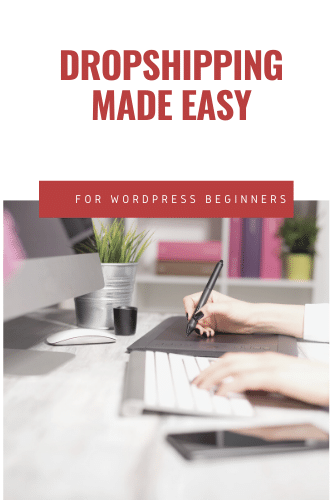 Dropshipping Make Easy A Helping Guide For Word Press Beginners