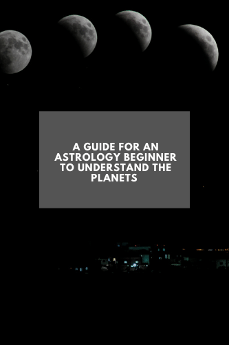 A Guide For An Astrology Beginner To Understand The Planets