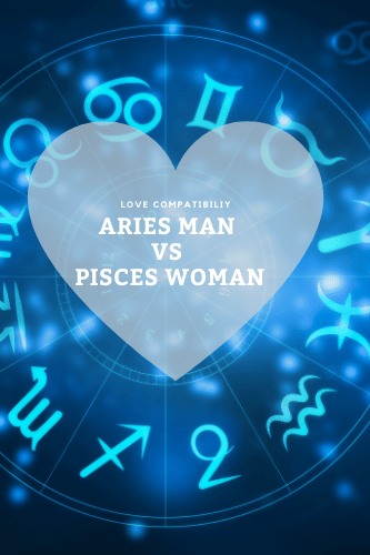 “Love Compatibility Aries Man Vs Pisces Woman

“