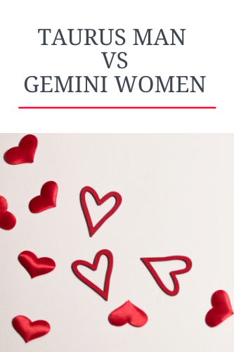 Taurus Man Vs Gemini Woman