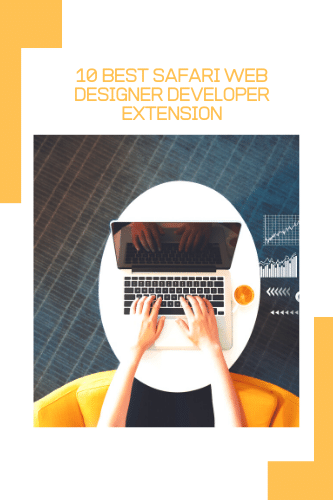 10 Best Safari Web Designer Developer Extensions