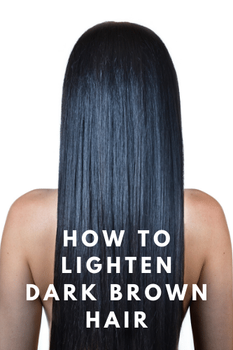 How To Lighten Dark Brown Hair