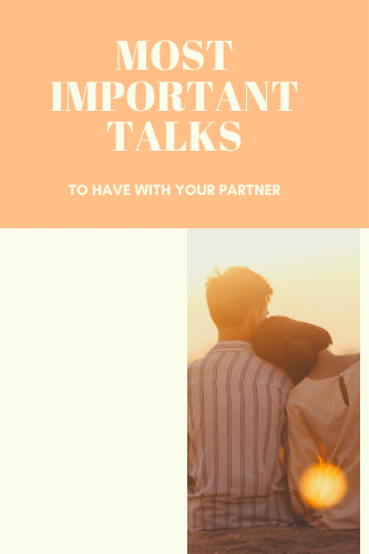 Most Important Talks To Have With Your Partner