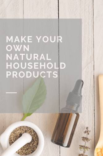 Make Your Own Natural Household Products